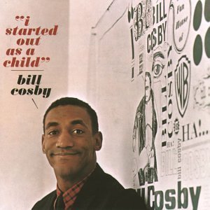 Bill Cosby/I Started Out As A Child