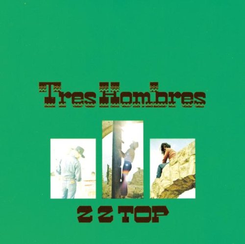 ZZ TOP/TRES HOMBRES