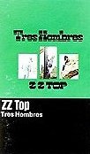 ZZ TOP/TRES HOMBRES