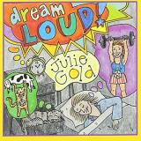 Julie Gold Dream Loud 
