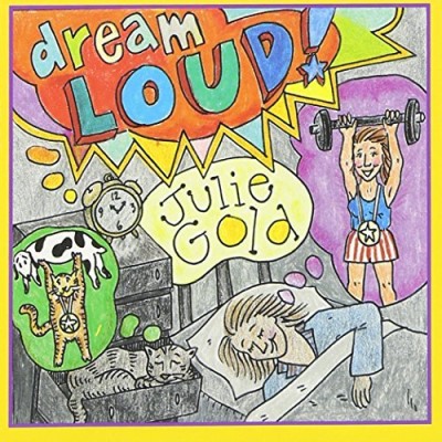 Julie Gold Dream Loud 
