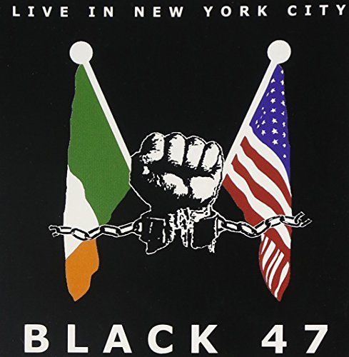 Black 47/Live In New York City