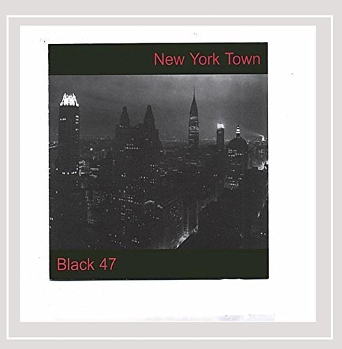 Black 47/New York Town