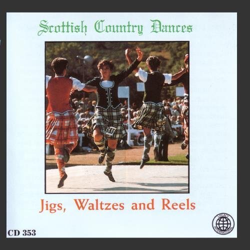 Scottish Country Dances Jigs Waltzes & Reels 