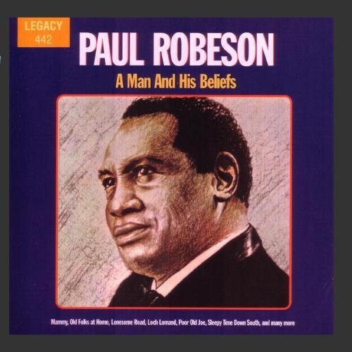 Paul Robeson/Man & His Beliefs