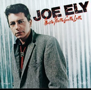 Joe Ely/Musta Notta Gotta Lotta