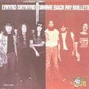 LYNYRD SKYNYRD/GIMME BACK MY BULLETS