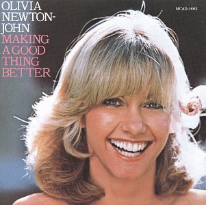 Olivia Newton John Making A Good Thing Better 