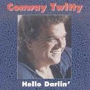 Conway Twitty/Hello Darlin'