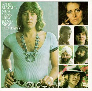 MAYALL,JOHN/NEW YEAR NEW BAND NEW COMPANY