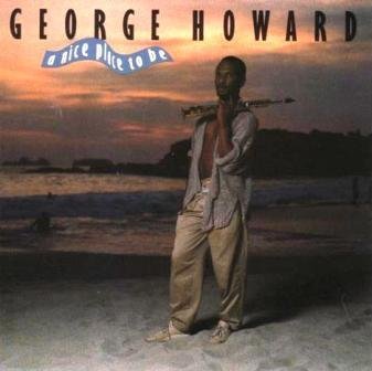 George Howard/Nice Place To Be