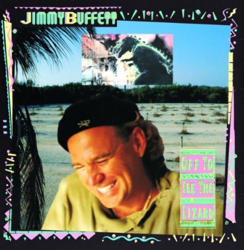 Jimmy Buffett/Off To See The Lizard