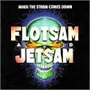 Flotsam & Jetsam/When The Storm Comes