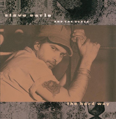 Steve Earle & The Dukes/Hard Way