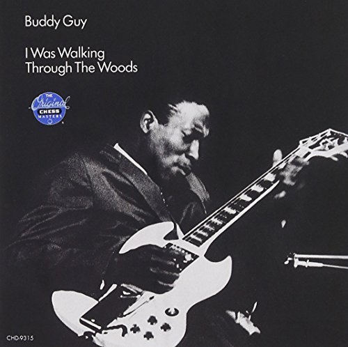Buddy Guy/I Was Walking Through The Wood