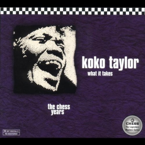 Koko Taylor/What It Takes-The Chess Years