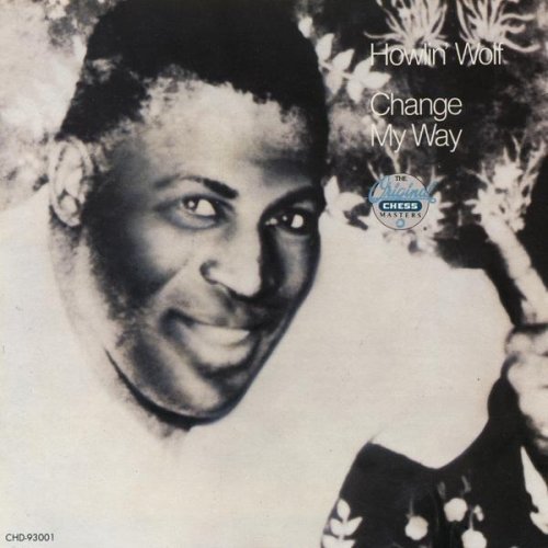Howlin' Wolf/Change My Way