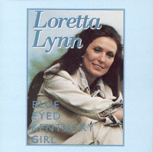 Loretta Lynn/Blue Eyed Kentucky Girl