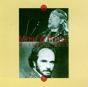 Haggard/Nelson/Merle & Willie-Gospel's Best