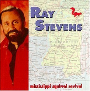 Ray Stevens/Mississippi Squirrel Revival