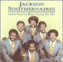 Jackson Southernaires/Lord You'Ve Been Good To Me