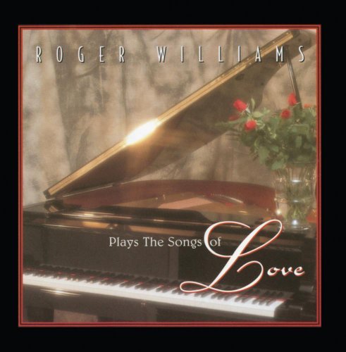 Roger Williams/Plays The Songs Of Love
