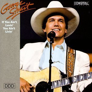 George Strait/If You Ain'T Lovin' You Ain'T