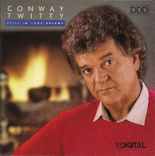 Conway Twitty Still In Your Dreams 