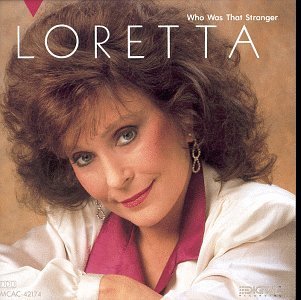 Loretta Lynn Who Was That Stranger 