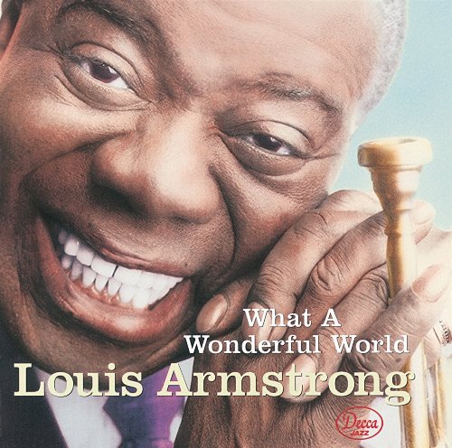 Louis Armstrong/What A Wonderful World