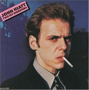 HIATT,JOHN/TWO BIT MONSTERS