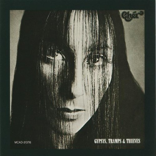 CHER/GYPSYS TRAMPS & THIEVES