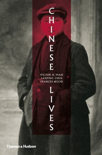 Victor H. Mair Chinese Lives The People Who Made A Civilization 