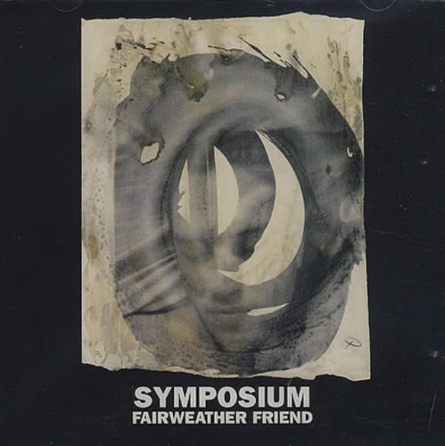 Symposium/Fairweather Friend - Part 1