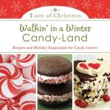 Nanette Anderson Walkin' In A Winter Candy Land Recipes And Holiday Inspiration For Candy Lovers 