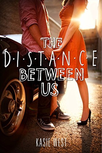 Kasie West/The Distance Between Us