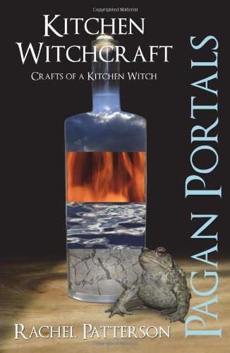 Rachel Patterson Pagan Portals Kitchen Witchcraft Crafts Of A Kitchen Witch 