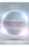 Kia J. Bentley The Social Worker And Psychotropic Medication Toward Effective Collaboration With Clients Fami 0004 Edition; 