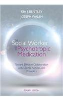 Kia J. Bentley The Social Worker And Psychotropic Medication Toward Effective Collaboration With Clients Fami 0004 Edition; 