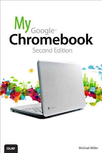 Michael Miller My Google Chromebook 0002 Edition;revised 