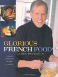 James Peterson Glorious French Food A Fresh Approach To The Classics 