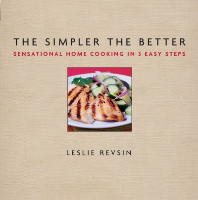 Leslie Revsin Sensational Home Cooking In 3 Easy Steps 