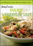 Crocker Betty Ed.D. Betty Crocker Easy Vegetarian 100 Recipes For The 