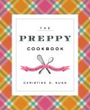 Christine E. Nunn The Preppy Cookbook Classic Recipes For The Modern Prep 