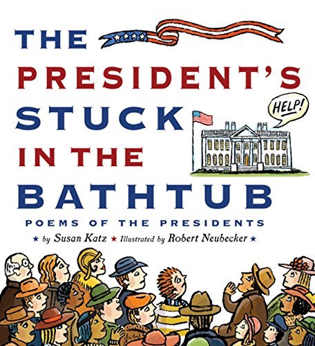 Susan Katz/The President's Stuck in the Bathtub@ Poems about the Presidents