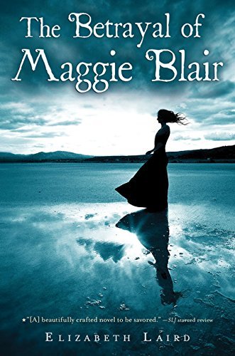 Elizabeth Laird The Betrayal Of Maggie Blair 