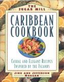 Jinx Morgan Sugar Mill Caribbean Cookbook Casual And Elegant Recipes Inspired By The Island 