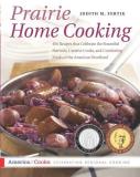 Judith M. Fertig Prairie Home Cooking 400 Recipes That Celebrate The Bountiful Harvests 