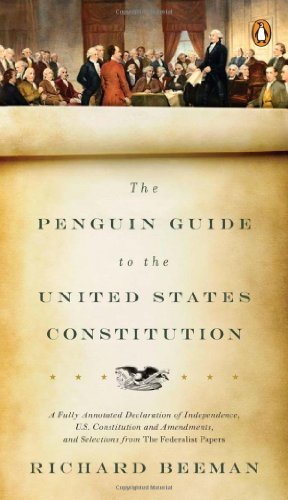 Richard Beeman/The Penguin Guide to the United States Constitutio@ A Fully Annotated Declaration of Independence, U.