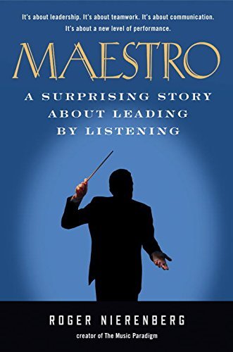 Roger Nierenberg/Maestro@ A Surprising Story about Leading by Listening